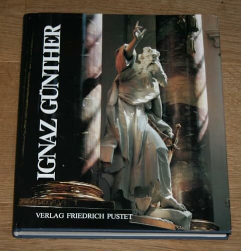 Mülbe, Wolf Ch von der Ignaz Günther: Vollendung des Rokoko (Bayerische Geschichte)