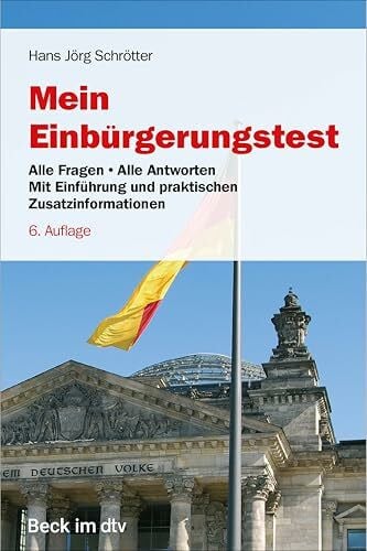 Schrötter, Hans Jörg Mein Einbürgerungstest: Alle Fragen - Alle Antworten. Mit Einführung und praktischen Zusatzinformationen