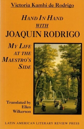 Wilkerson, Ellen Hand in Hand With Joaquin Rodrigo: My Life at the Maestro's Side (Discoveries)