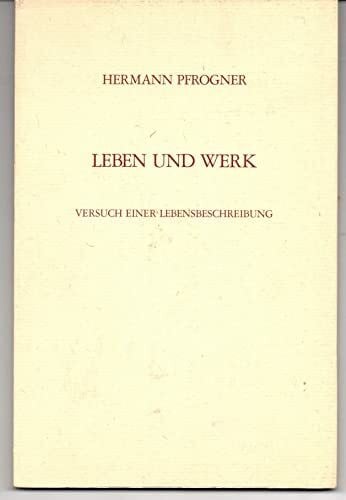 Pfrogner, Hermann Leben und Werk: Versuch einer Lebensbeschreibung
