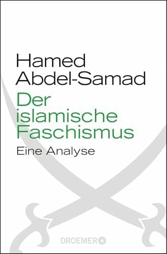 Abdel-Samad, Hamed Der islamische Faschismus: Eine Analyse