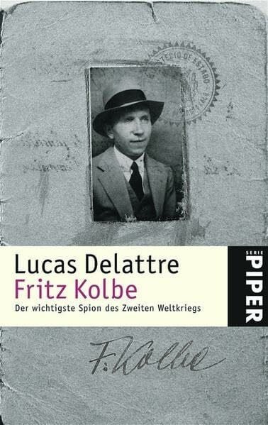 Bayer, Michael Fritz Kolbe: Der wichtigste Spion des Zweiten Weltkriegs (Piper Taschenbuch, Band 4571)