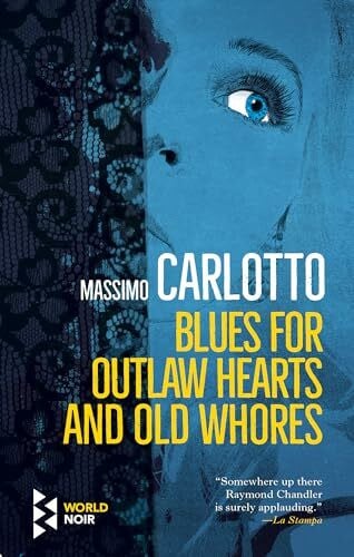 Schutt, Will Blues for Outlaw Hearts and Old Whores (World noir)