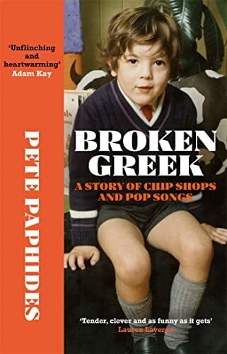Paphides, Pete Broken Greek: A Story of Chip Shops and Pop Songs