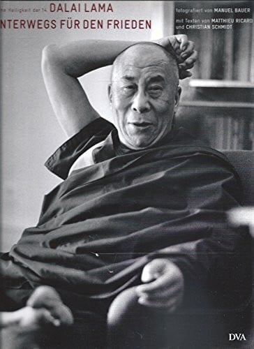 Bauer, Manuel Unterwegs für den Frieden: Seine Heiligkeit der 14. Dalai Lama fotografiert von Manuel Bauer