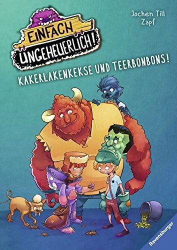 Till, Jochen Kakerlakenkekse und Teerbonbons (Einfach ungeheuerlich!, Band 4)