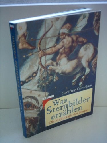 Alexandra Zemann Was Sternbilder erzählen. Die Mythologie der Sterne