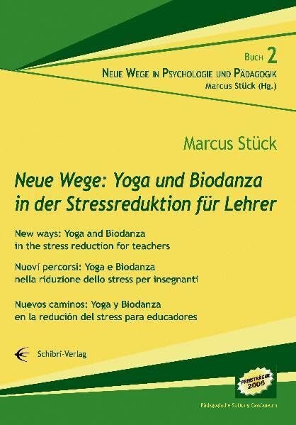 Stück, Marcus Neue Wege: Yoga und Biodanza in der Stressreduktion für Lehrer/New ways: Yoga and Biodanza in the stress reduction for teachers/Nuovi percorsi: Yoga e ... (Neue Wege in der Psychologie und Pädagogik)