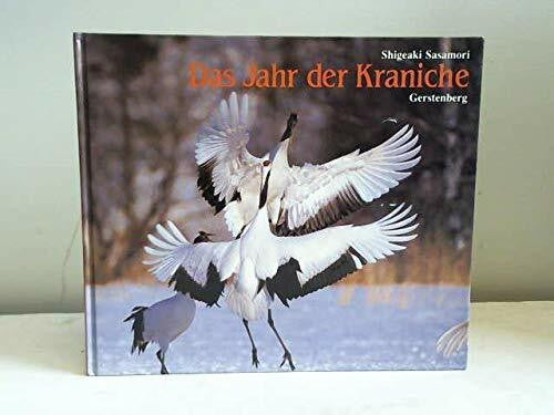 Das Jahr der Kraniche. Aus dem Leben der Mandschurenkraniche
