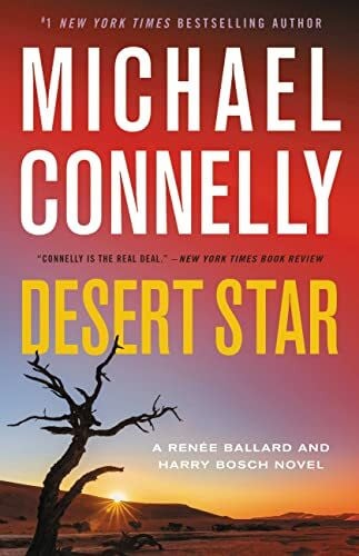 Connelly, Michael Desert Star (A Renée Ballard and Harry Bosch Novel)