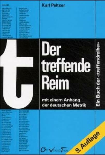 Peltzer, Karl Der treffende Reim: Ein Wörterbuch der Endreime mit einem Anhang über deutsche Metrik