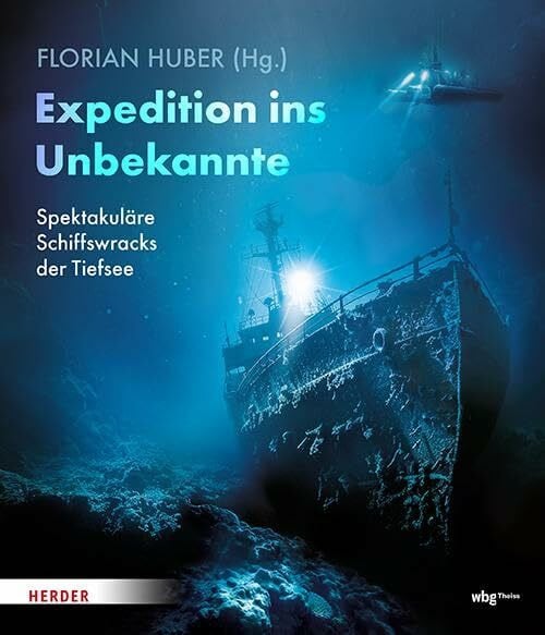 Fuchs, Annine Expedition ins Unbekannte: Spektakuläre Schiffswracks der Tiefsee