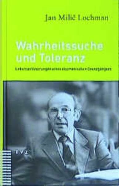 Bohren, Rudolf Wahrheitssuche und Toleranz: Lebenserinnerungen eines ökumenischen Grenzgängers