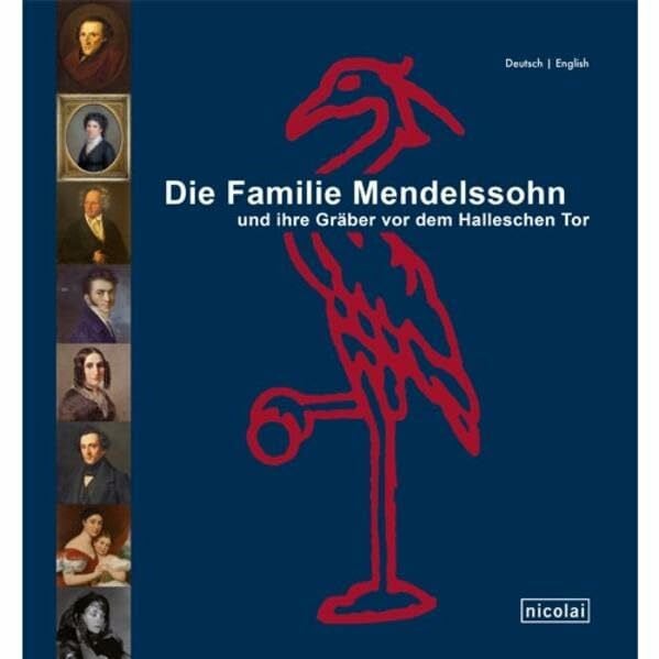 Lackmann, Thomas Die Familie Mendelssohn und ihre Gräber vor dem Halleschen Tor: Deutsch-Englisch