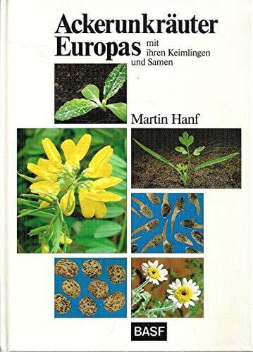 Ackerunkräuter Europas. Mit ihren Keimlingen und Samen