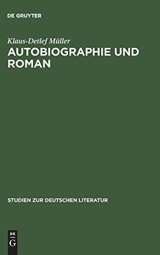 Müller, Klaus-Detlef Autobiographie und Roman: Studien zur literarischen Autobiographie der Goethezeit (Studien zur deutschen Literatur, 46, Band 46)