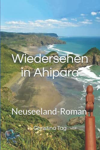 Tag, Christina Wiedersehen in Ahipara: Neuseeland-Roman