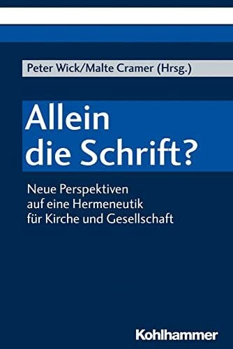 Alkier, Stefan Allein die Schrift?: Neue Perspektiven auf eine Hermeneutik für Kirche und Gesellschaft