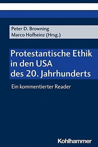 Schneck, Hildegard Protestantische Ethik in den USA des 20. Jahrhunderts: Ein kommentierter Reader