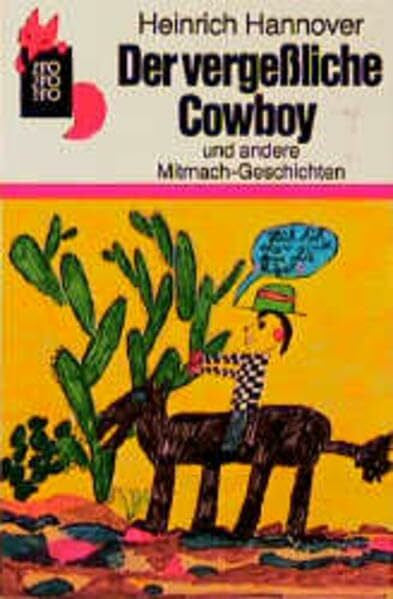 Hannover, Heinrich Der vergeßliche Cowboy: und andere Mitmach-Geschichten
