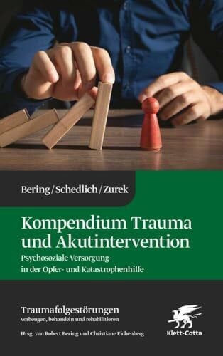 Eichenberg, Christiane Kompendium Trauma und Akutintervention (Traumafolgestörungen, Bd. 5): Psychosoziale Versorgung in der Opfer- und Katastrophenhilfe