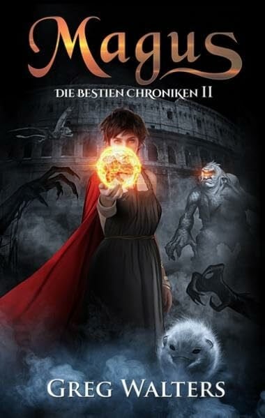 Walters, Greg Magus: Die Bestien Chroniken II