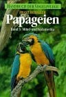 Robiller, Franz Papageien, Bd.3: Mittelamerika und Südamerika