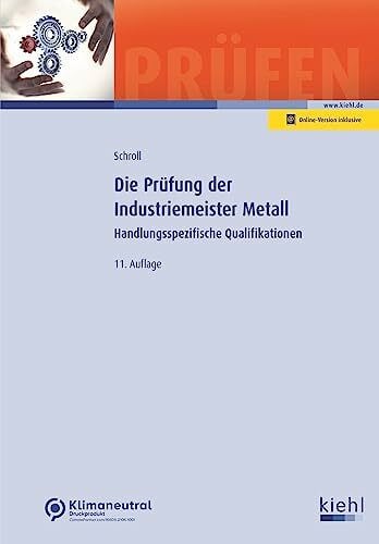 Schroll, Stefan Die Prüfung der Industriemeister Metall: Handlungsspezifische Qualifikationen. (Prüfungsbücher für Betriebswirte und Meister)
