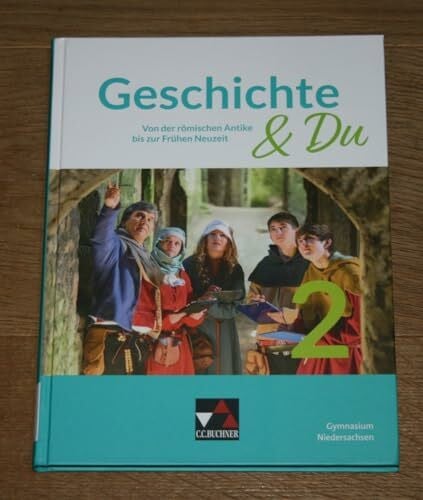 Schulte, Rolf Geschichte & Du – Niedersachsen / Geschichte & Du Niedersachsen 2: Unterrichtswerk für Geschichte an Gymnasien / Von der römischen Antike bis zur ... Unterrichtswerk für Geschichte an Gymnasien)