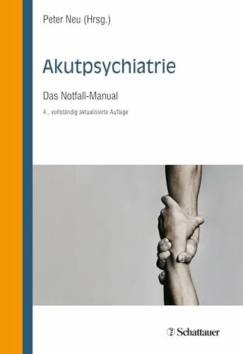 Neu, Peter Akutpsychiatrie, 4. Auflage: Das Notfall-Manual