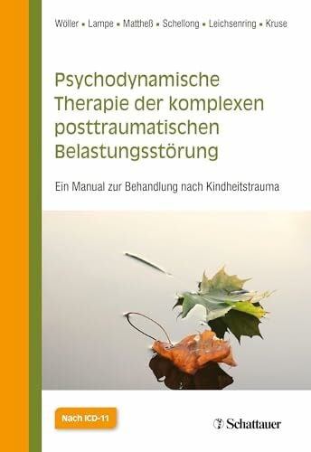 Kruse, Johannes Psychodynamische Therapie der komplexen posttraumatischen Belastungsstörung: Ein Manual zur Behandlung nach Kindheitstrauma