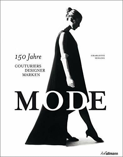 Seeling, Charlotte Mode: 150 Jahre Couturiers, Designer, Marken