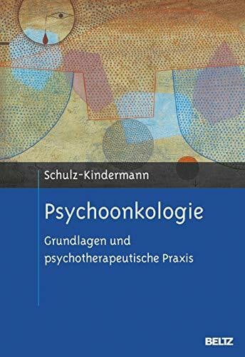 Schulz-Kindermann, Frank Psychoonkologie: Grundlagen und psychotherapeutische Praxis