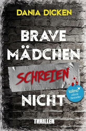 Dicken, Dania Brave Mädchen schreien nicht (Libby Whitman)