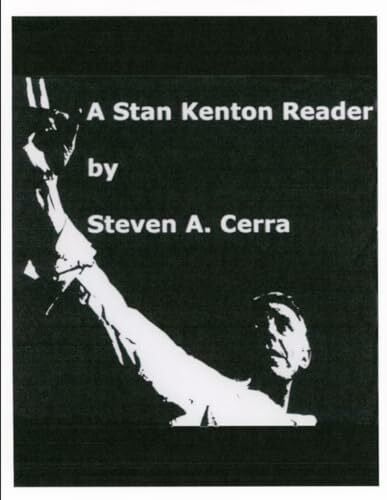 Cerra, Steven A. A Stan Kenton Reader