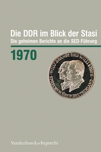 Ronny Die DDR im Blick der Stasi 1970: Die geheimen Berichte an die SED-Führung (Die DDR im Blick der Stasi: Die geheimen Berichte an die SED-Führung. Im ... Deutschen Demokratischen Republik (BStU))