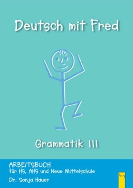 Hauer, Sonja Deutsch mit Fred Grammatik 3: Arbeitsbuch für 3.Klasse HS, AHS, NMS