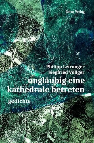 Létranger, Philipp ungläubig eine kathedrale betreten: gedichte