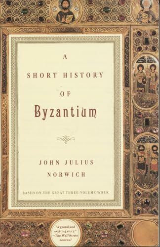 Norwich, John Julius A Short History of Byzantium