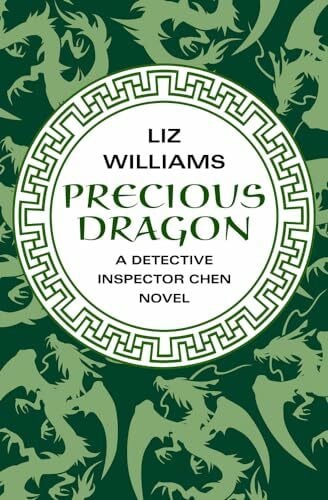 Williams, Liz Precious Dragon (The Detective Inspector Chen Novels)