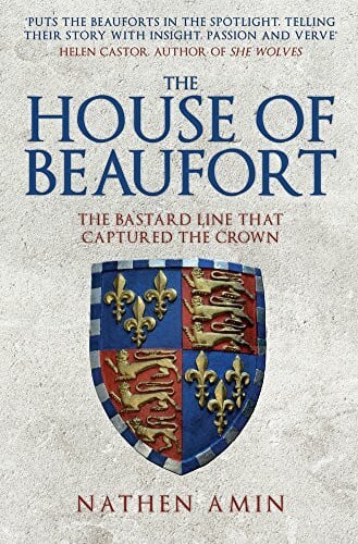 Amin, Nathen The House of Beaufort: The Bastard Line That Captured the Crown