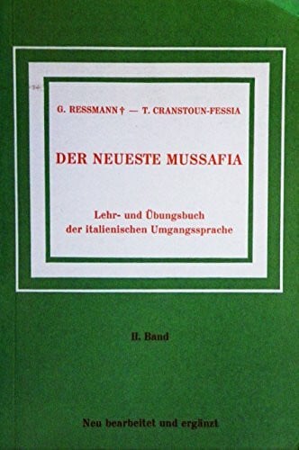 Cranstoun-Fessia, Teresa Der neueste Mussafia. Lehr- und Übungsbuch der italienischen Umgangssprache: (Mussafia) Der neueste Mussafia, Bd.2, Der neueste Mussafia