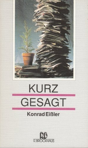 Konrad Eißler Kurz gesagt (RBtaschenbücher)