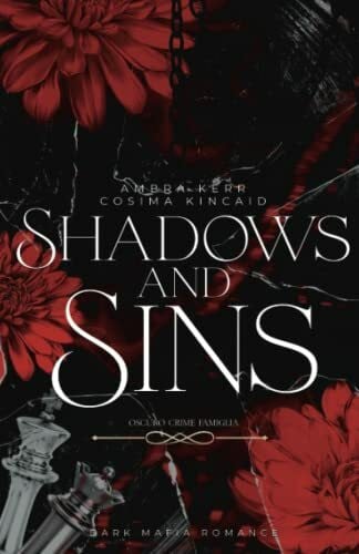 Kincaid, Cosima Shadows and Sins: Oscuro Crime Famiglia (Dark Mafia Romance)