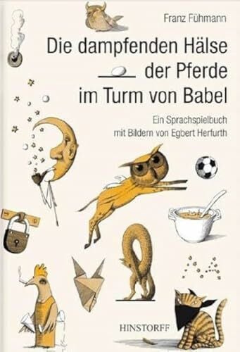 Franz Fühmann Die dampfenden Hälse der Pferde im Turm von Babel: Ein Sprachspielbuch für Kinder
