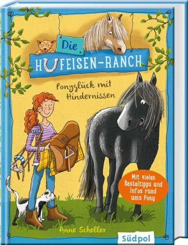 Scheller, Anne Die Hufeisen-Ranch - Ponyglück mit Hindernissen: Pferdebuch für Mädchen ab 8 Jahre – Ponys, Freundschaft und Natural Horsemanship