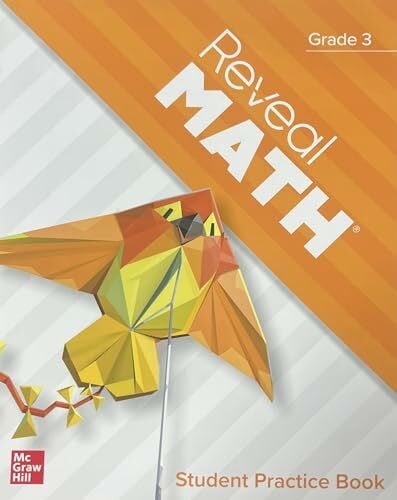 Mcgraw Hill Reveal Math, Grade 3, Practice Book (Reveal Math Elementary)