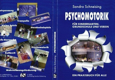 Sandra Schneising Psychomotorik für Kindergarten, Grundschule und Verein. Ein Praxisbuch für Alle