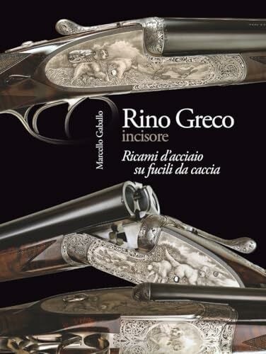 Greco, Charles Rino Greco incisore: Ricami d’acciaio su fucili da caccia