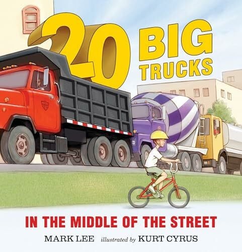 Lee, Mark Twenty Big Trucks in the Middle of the Street